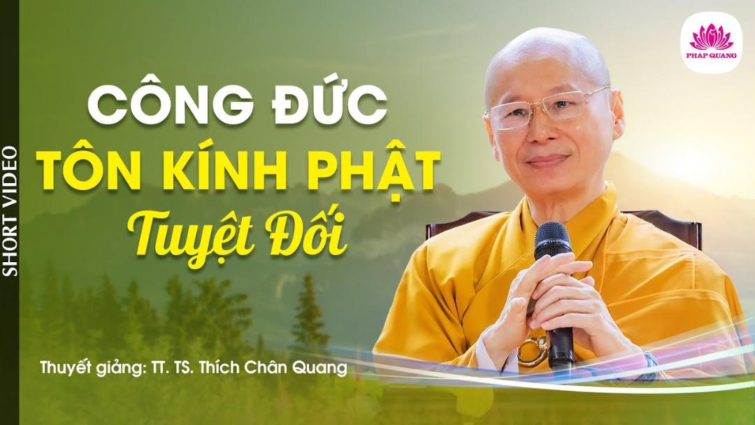CÔNG ĐỨC TÔN KÍNH PHẬT TUYỆT ĐỐI
