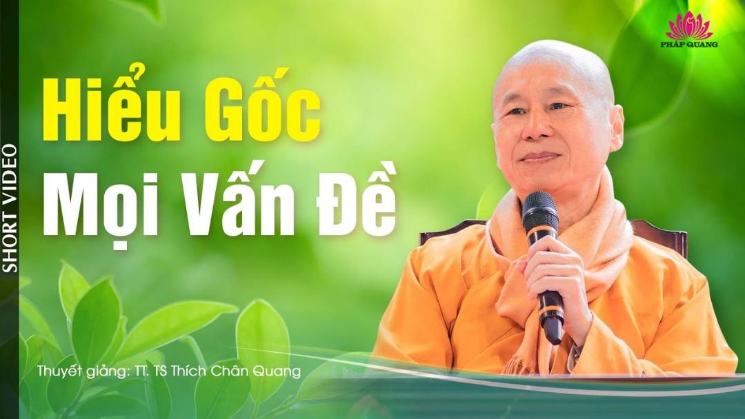 Hiểu Gốc Mọi Vấn Đề