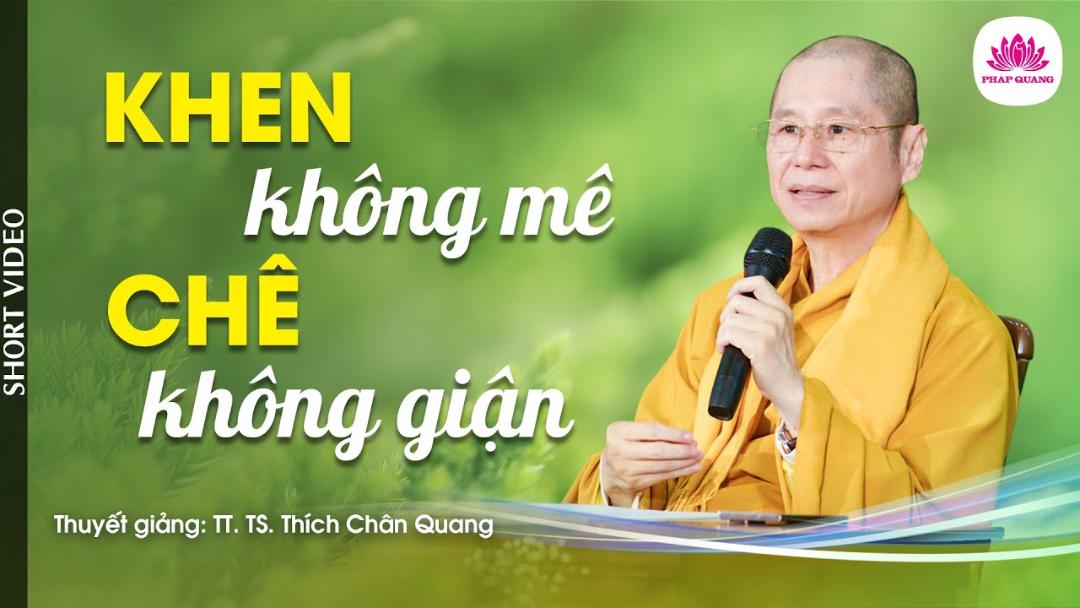 KHEN KHÔNG MÊ, CHÊ KHÔNG GIẬN