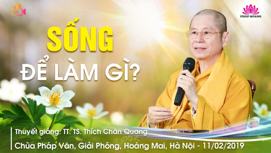 SỐNG ĐỂ LÀM GÌ