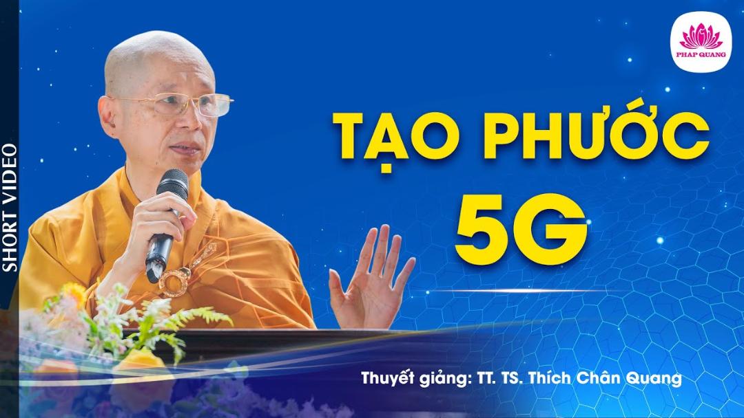 TẠO PHƯỚC 5G - Trích bài Công Đức Thời Đại 4.0