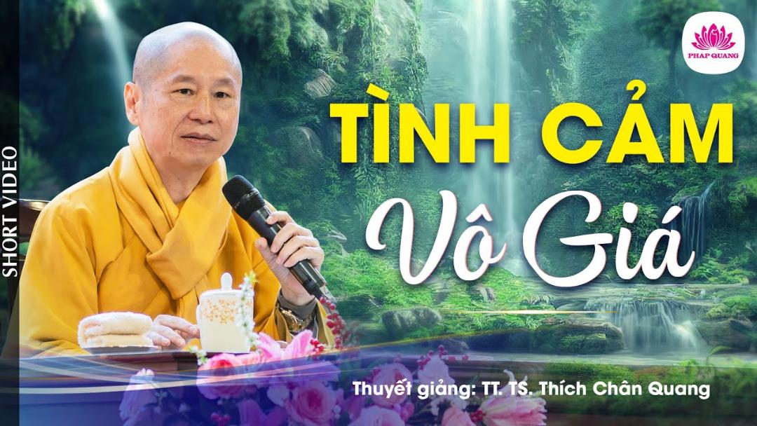 TÌNH CẢM VÔ GIÁ - Trích Thương Kính Phật