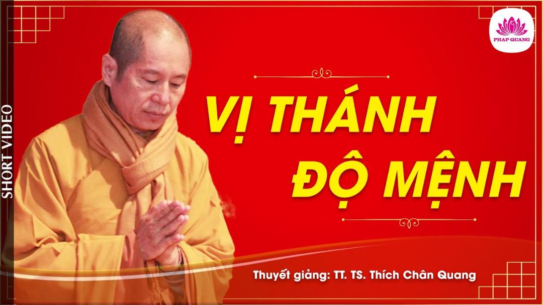 VỊ THÁNH ĐỘ MỆNH - Trích bài Công Đức Lễ Kính A La Hán - Thánh Độ Mệnh