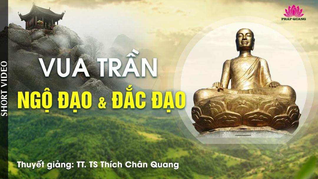 Vua Trần Ngộ Đạo Và Đắc Đạo