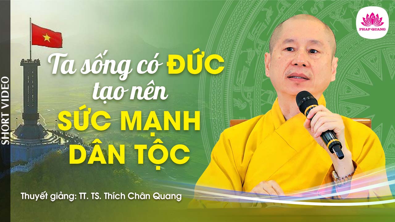 Ta Sống Có Đức Tạo Nên Sức Mạnh Dân Tộc