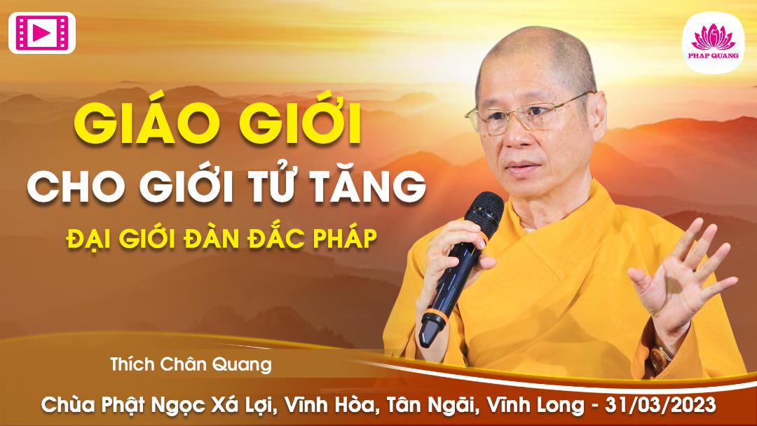 Giáo Giới Cho Giới Tử Tăng - Đại Giới Đàn Đắc Pháp