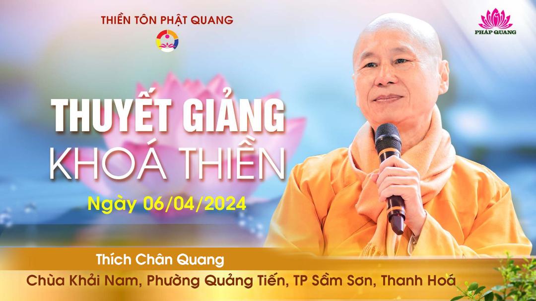 THUYẾT GIẢNG KHÓA THIỀN CHÙA KHẢI NAM - THANH HÓA - TT.TS Thích Chân Quang