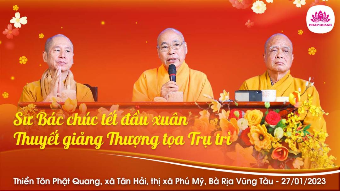 Sư Bác Chúc Tết Đầu Xuân và Thuyết Giảng Thượng Tọa Trụ Trì