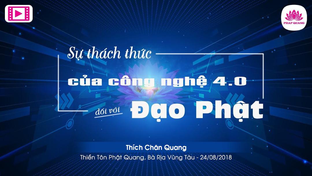 Sự Thách Thức Công Nghệ 4.0 Đối Với Phật Giáo