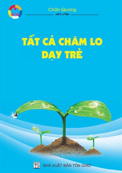 Tất cả chăm lo dạy trẻ