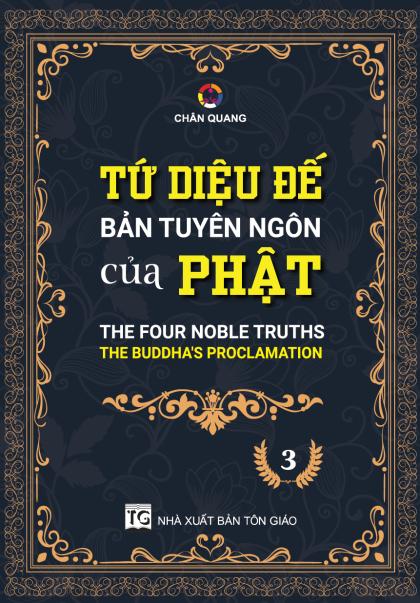 TỨ DIỆU ĐẾ - BẢN TUYÊN NGÔN CỦA PHẬT (Tập 3 : TẬP ĐẾ)