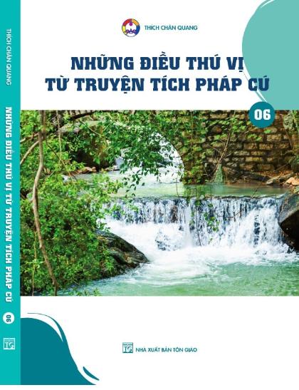 Những điều thú vị từ truyện tích Pháp cú - tập 6