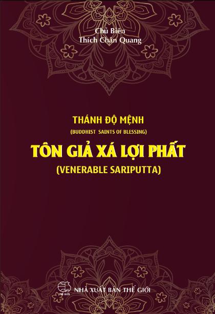 Tôn giả Xá Lợi Phất (Sariputta) - Đệ Nhất Trí Tuệ - Thống Lĩnh Tăng Đoàn
