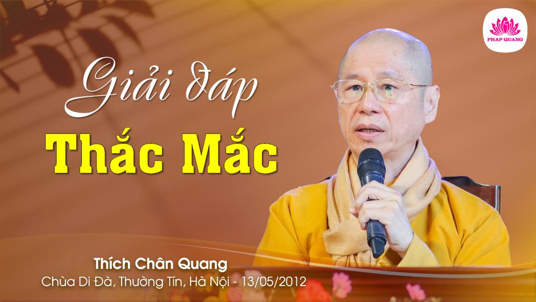 GIẢI ĐÁP THẮC MẮC - Khóa Thiền Chùa Di Đà - Hà Nội - 13-05-2012