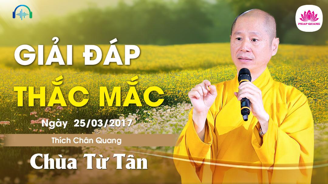 Giải Đáp Thắc Mắc chùa Từ Tân 25-03-2017