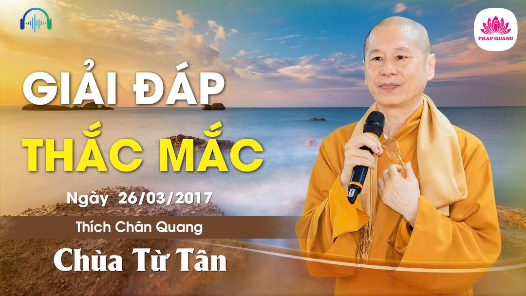 Giải Đáp Thắc Mắc chùa Từ Tân 26-03-2017
