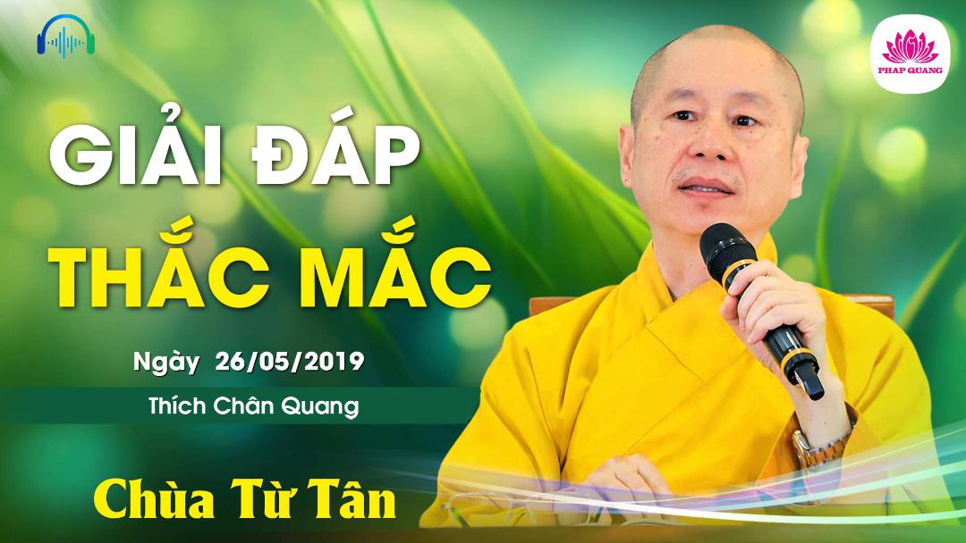 Giải Đáp Thắc Mắc chùa Từ Tân 26-05-2019