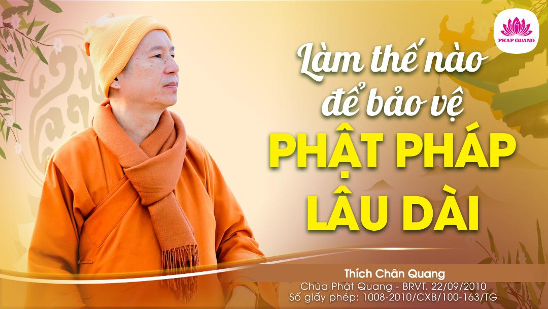 Làm Thế Nào Để Bảo Vệ Phật Pháp Lâu Dài