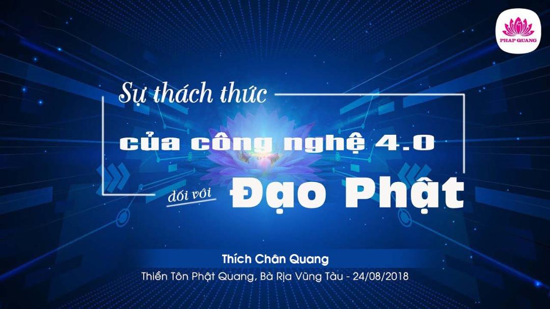 Sự Thách Thức Công Nghệ 4.0 Đối Với Phật Giáo