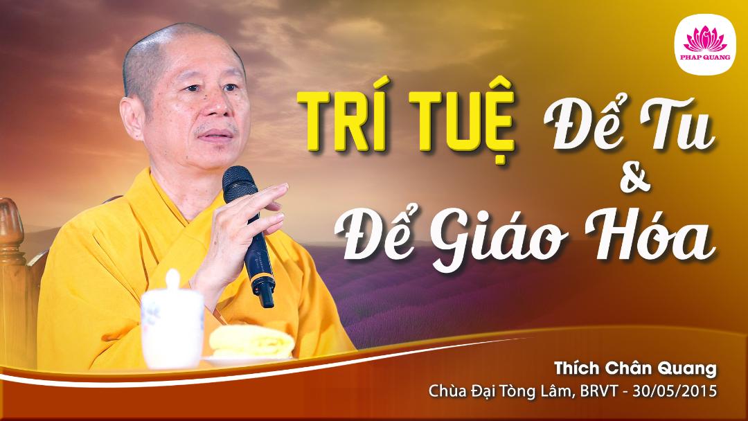 Trí Tuệ Để Tu Và Trí Tuệ Để Giáo Hóa