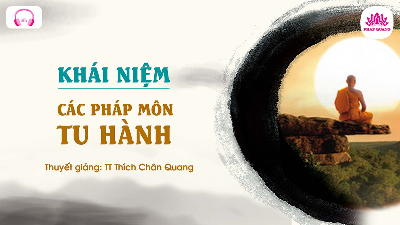 Khái Niệm - Các Pháp Môn Tu Hành