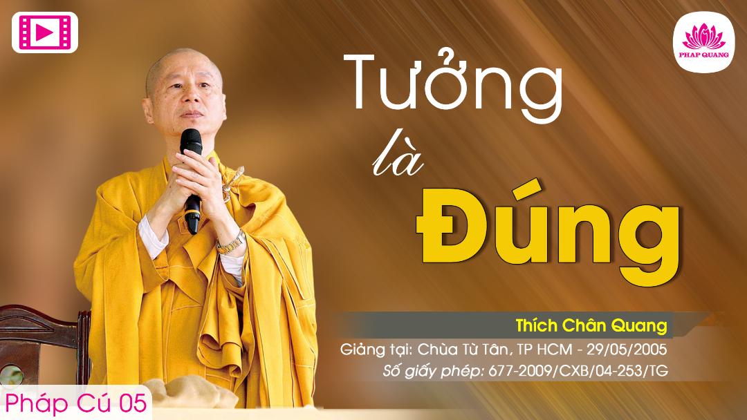 05 Tưởng Là Đúng