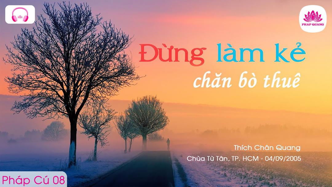 08 Đừng Làm Kẻ Chăn Bò Thuê
