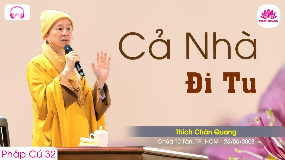32 Cả Nhà Đi Tu