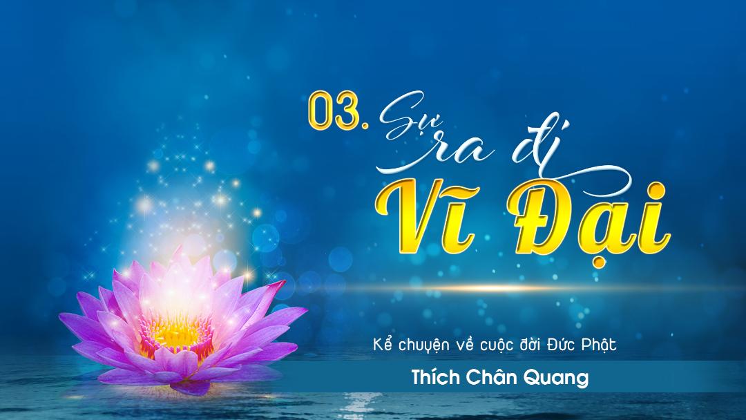 03 Sự Ra Đi Vĩ Đại