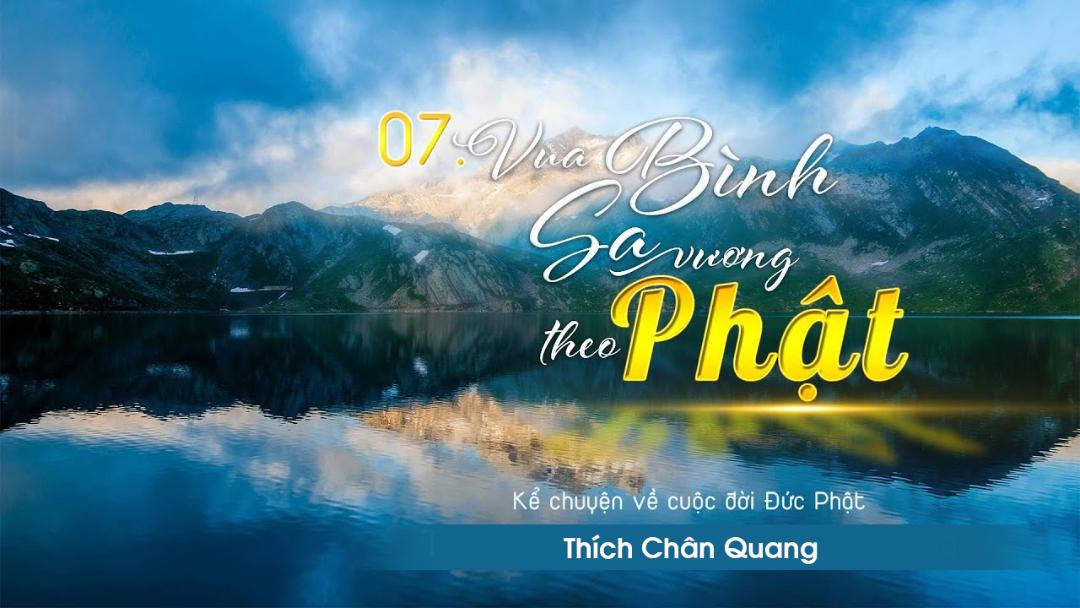 07 Vua Bình Sa Vương Theo Phật