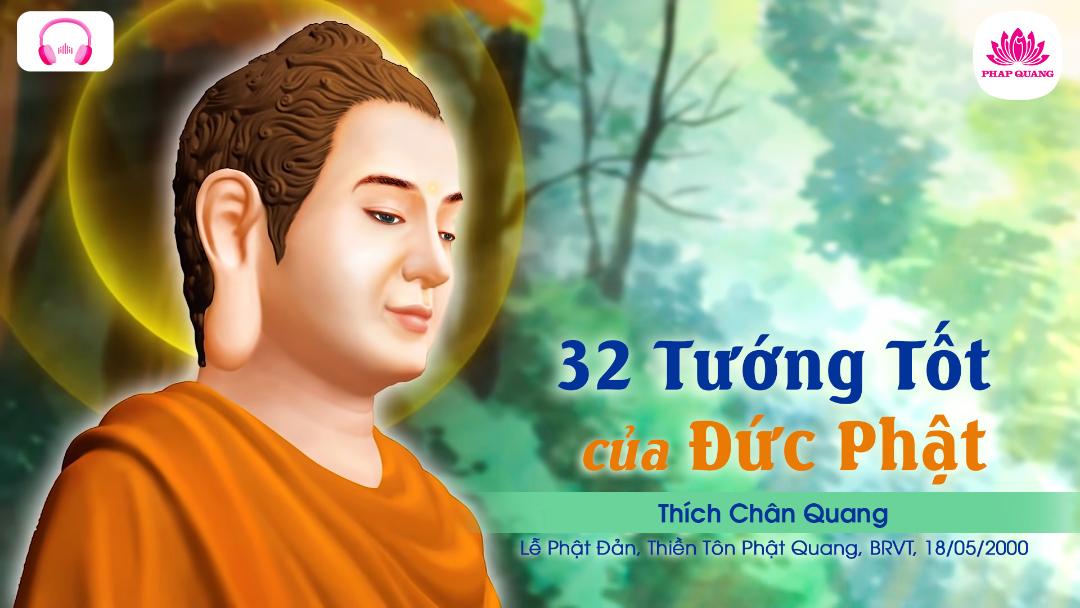 Nói Về 32 Tướng Đại Nhân Của Đức Phật