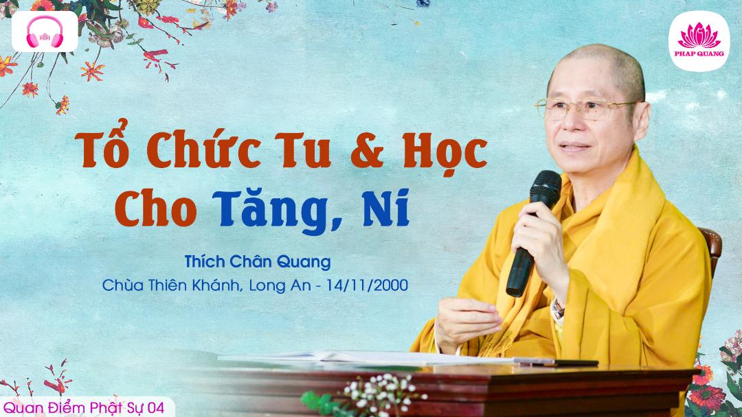 04 Tổ Chức Tu Và Học Cho Tăng, Ni