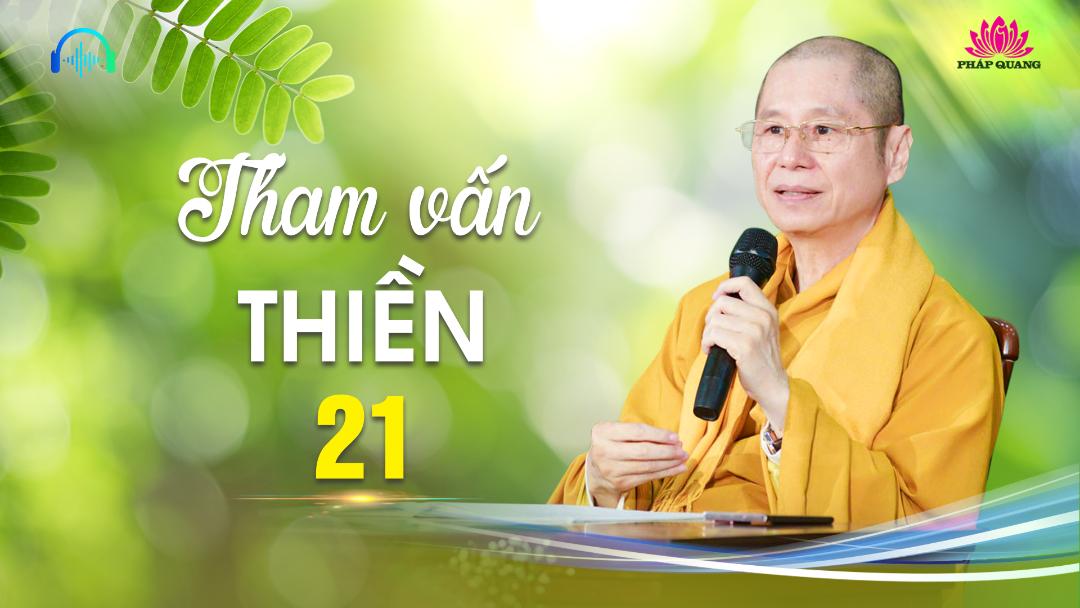 THAM VẤN THIỀN 21