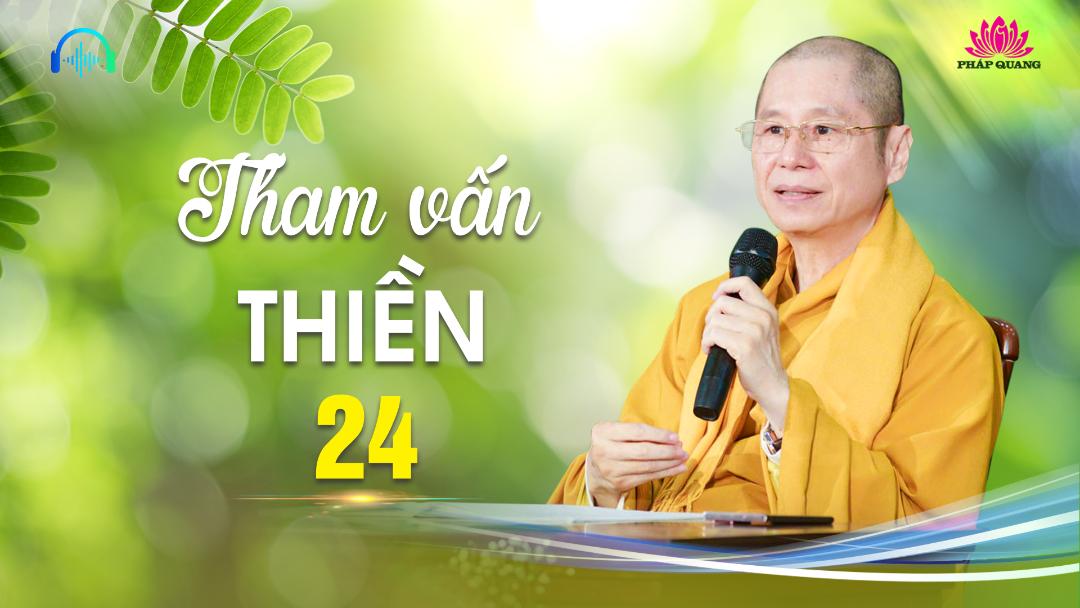 THAM VẤN THIỀN 24