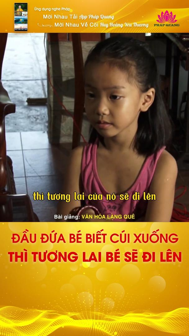 ĐẦU ĐỨA BÉ BIẾT CÚI XUỐNG THÌ TƯƠNG LAI BÉ SẼ ĐI LÊN