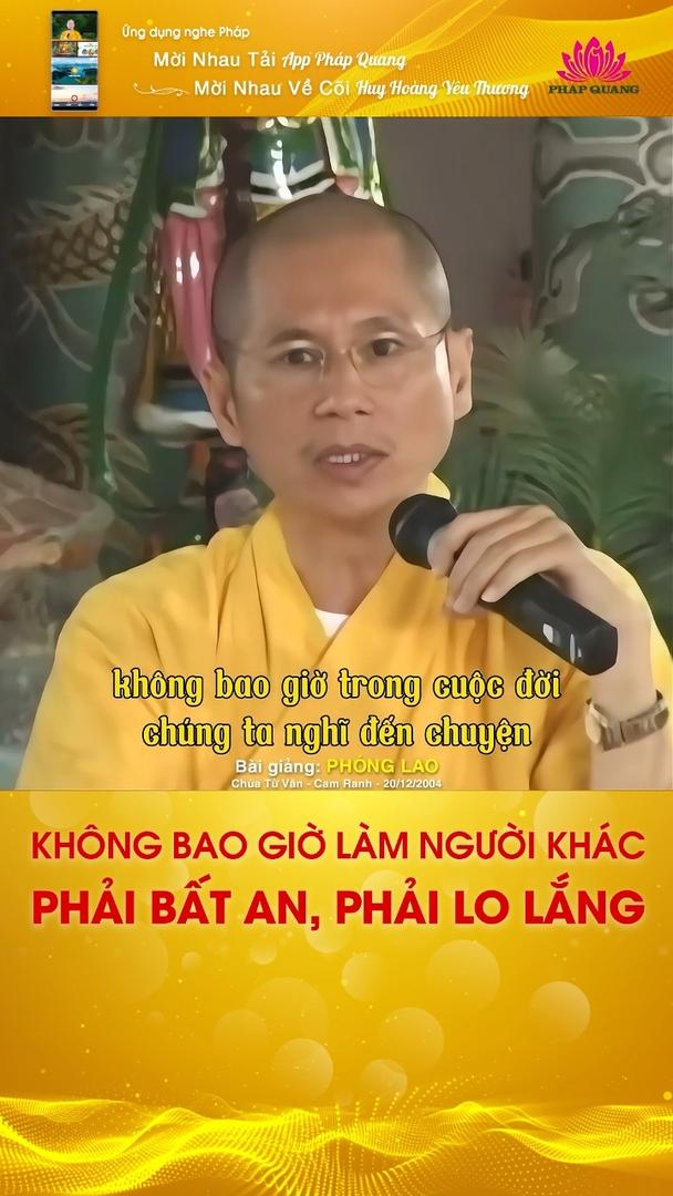 KHÔNG BAO GIỜ LÀM NGƯỜI KHÁC PHẢI BẤT AN, PHẢI LO LẮNG