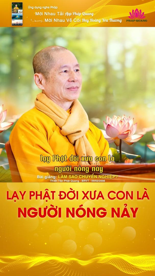 LẠY PHẬT ĐỜI XƯA CON LÀ NGƯỜI NÓNG NẢY