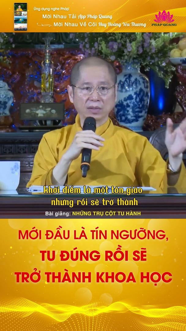 MỚI ĐẦU LÀ TÍN NGƯỠNG, TU ĐÚNG RỒI SẼ TRỞ THÀNH KHOA HỌC