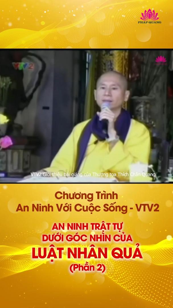 PHẦN 2 - VTV 2 -CHƯƠNG TRÌNH AN NINH VỚI CUỘC SỐNG - An Ninh Trật Tự Dưới Góc Nhìn Của Luật Nhân Quả