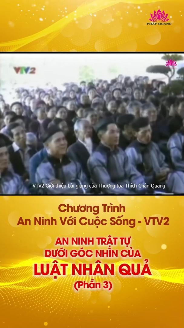 PHẦN 3 - VTV 2 -CHƯƠNG TRÌNH AN NINH VỚI CUỘC SỐNG - An Ninh Trật Tự Dưới Góc Nhìn Của Luật Nhân Quả