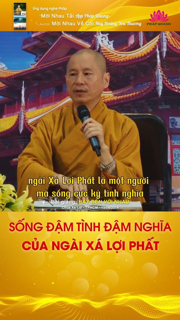 SỐNG ĐẬM TÌNH ĐẬM NGHĨA CỦA NGÀI XÁ LỢI PHẤT